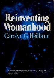 Reinventing womanhood / Carolyn G. Heilbrun.