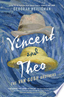 Vincent and Theo : the Van Gogh brothers / Deborah Heiligman.