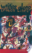 Writing along broken lines : violence and ethnicity in contemporary Māori fiction /