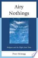 Airy nothings : religion and the flight from time /