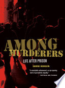 Among murderers life after prison / Sabine Heinlein.