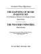 The dawning of music in Kentucky, or, The pleasures of harmony in the solitudes of nature, opera prima.  The western minstrel, opera seconda /