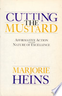 Cutting the mustard : affirmative action and the nature of excellence / Marjorie Heins.