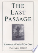 The last passage : recovering a death of our own / Donald Heinz.