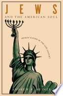 Jews and the American soul : human nature in the twentieth century / Andrew R. Heinze.