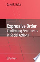 Expressive order : confirming sentiments in social actions /