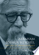 Abraham Joshua Heschel : the call of transcendence /