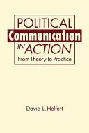 Political communication in action : from theory to practice /