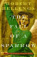 The fall of a sparrow : a novel / Robert Hellenga.