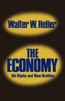 The economy : old myths and new realities / Walter W. Heller.