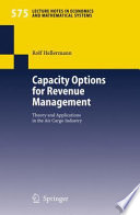 Capacity options for revenue management : theory and applications in the air cargo industry /