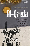 Al-Qaeda : from global network to local franchise / Christina Hellmich.