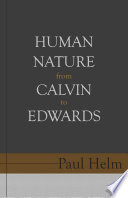 Human nature from Calvin to Edwards /