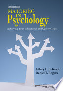 Majoring in psychology : achieving your educational and career goals / Jeffrey L. Helms, Daniel T. Rogers ; cover image, Gregor Schuster.