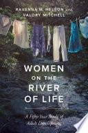 Women on the river of life : a fifty-year study of adult development / Ravenna M. Helsonv and Valory Mitchell.