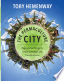 The permaculture city : regenerative design for urban, suburban, and town resilience /