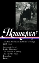 Ernest Hemingway : The sun also rises & other writings, 1918-1926 /