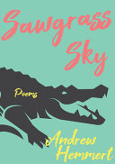 Sawgrass sky : poems /