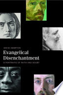 Evangelical disenchantment : nine portraits of faith and doubt / David Hempton.