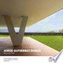 Jorge Gutierrez Duque : arquitectura : proyectos, obras construidas /