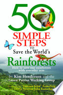 50 simple steps to save the world's rainforests /