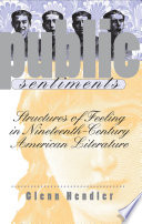 Public sentiments : structures of feeling in nineteenth-century American literature /