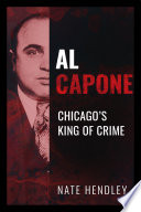 Al Capone : Chicago's king of crime /