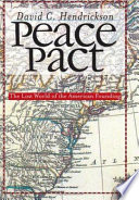 Peace pact : the lost world of the American founding /