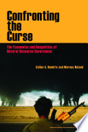 Confronting the curse : the economics and geopolitics of natural resource governance /