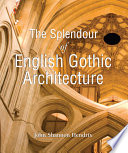 The splendor of English gothic architecture /