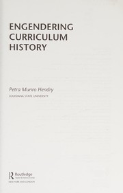 Engendering curriculum history Petra Munro Hendry.