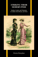 Striking their modern pose : fashion, gender, and modernity in Galdos, Pardo Bazan, and Picon / Dorota Heneghan.