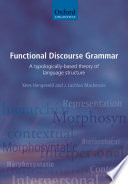 Functional Discourse Grammar : a Typologically-Based Theory of Language Structure.