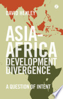 Asia-Africa development divergence : a question of intent / David Henley.