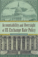 Accountability and oversight of US exchange rate policy / C. Randall Henning.