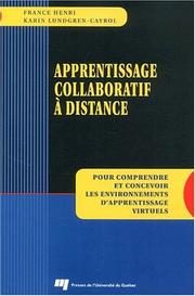 Apprentissage collaboratif à distance : pour comprendre et concevoir les environnements d'apprentissage virtuels /