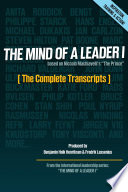 The mind of a leader I : based on Niccolò Machiavelli's "The Prince" : the complete transcripts / by Benjamin Holk Henriksen & Fredrik Lassenius.