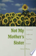 Not my mother's sister : generational conflict and third-wave feminism /