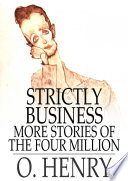 Strictly business : more stories of the four million /