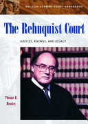 The Rehnquist court : justices, rulings, and legacy /