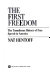 The first freedom : a tumultuous history of free speech in America /