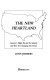 The new heartland : America's flight beyond the suburbs and how it is changing our future / John Herbers.