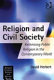 Religion and civil society : rethinking public religion in the contemporary world /