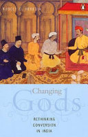 Changing Gods : rethinking conversion in India / Rudolf C. Heredia.