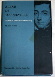 Alexis de Tocqueville : threats to freedom in democracy / Michael Hereth ; translated by George Bogardus.