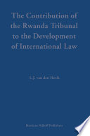 The contribution of the Rwanda Tribunal to the development of international law /