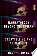 Narratology beyond the human : storytelling and animal life /