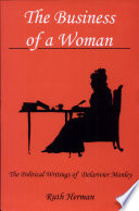 The business of a woman : the political writings of Delarivier Manley /