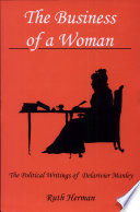 The business of a woman : the political writings of Delarivier Manley / Ruth Herman.