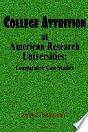College attrition at American research universities : comparative case studies / Joseph C. Hermanowicz.